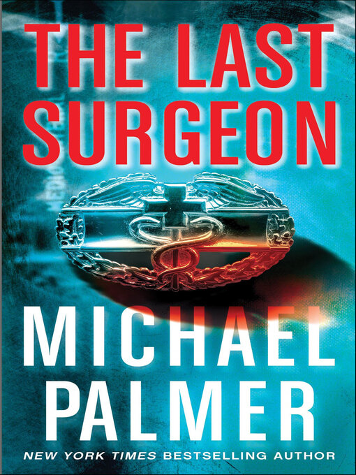 Title details for The Last Surgeon by Michael Palmer - Available